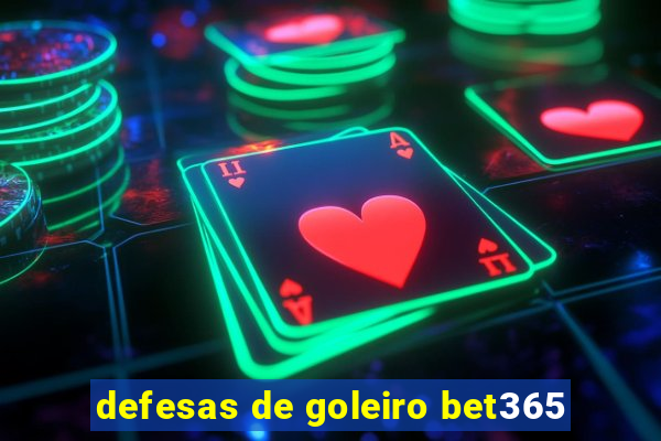 defesas de goleiro bet365